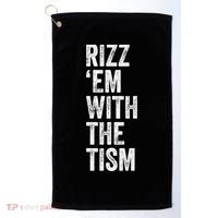 Rizz Em With The Tism Funny Autism Awareness Autistic Quote Meaningful Gift Golf Towel thumb 0