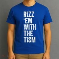 Rizz Em With The Tism Funny Autism Awareness Autistic Quote Meaningful Gift T-Shirt thumb 3