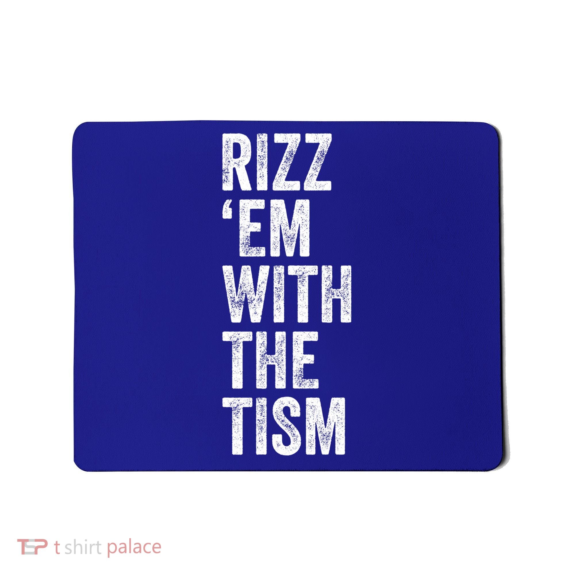 Rizz Em With The Tism Funny Autism Awareness Autistic Quote Meaningful Gift Mousepad