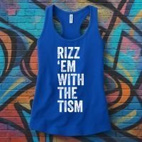 Rizz Em With The Tism Funny Autism Awareness Autistic Quote Meaningful Gift Women's Tank Top thumb 3