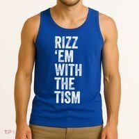 Rizz Em With The Tism Funny Autism Awareness Autistic Quote Meaningful Gift Tank Top thumb 3