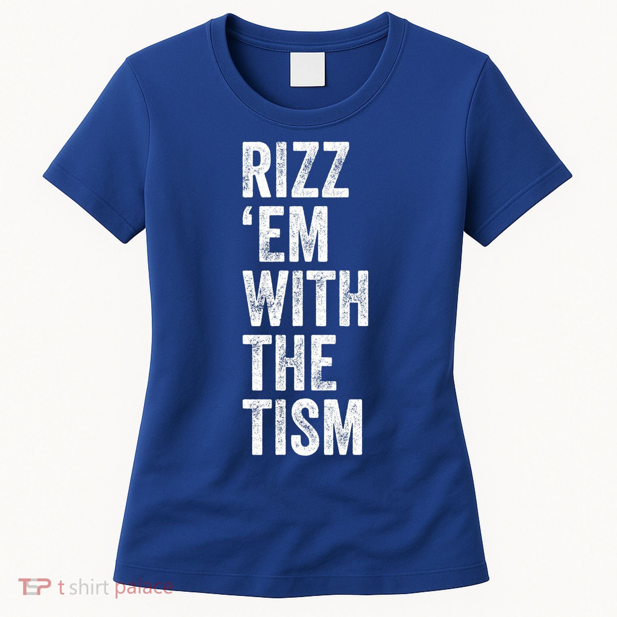 Rizz Em With The Tism Funny Autism Awareness Autistic Quote Meaningful Gift Women's T-Shirt