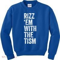 Rizz Em With The Tism Funny Autism Awareness Autistic Quote Meaningful Gift Kids Sweatshirt thumb 0