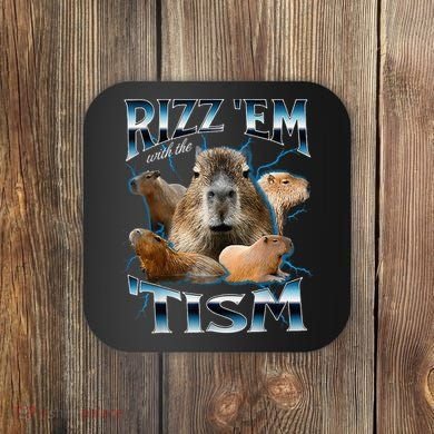 Rizz Em With The Tism Capybara Funny Oddly Dank Coaster
