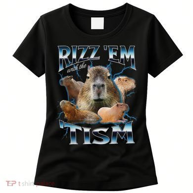 Rizz Em With The Tism Capybara Funny Oddly Dank Meme Women's T-Shirt