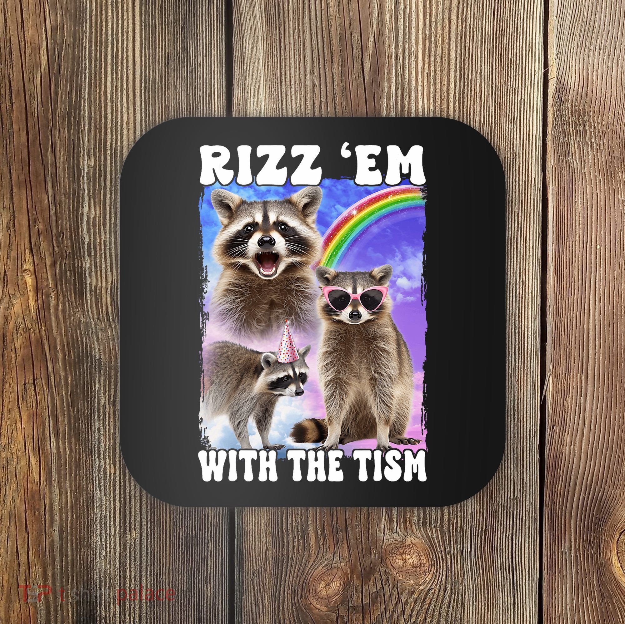 Rizz Em With The Tism Rizzler Ohio Rizz Coaster