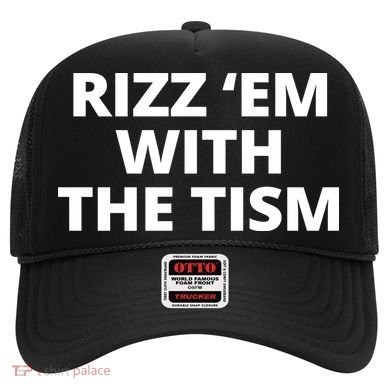 Rizz Em With The Tism Autism Hat