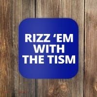 Rizz Em With The Tism Autism Coaster thumb 0