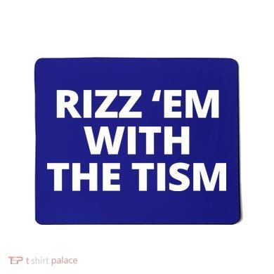Rizz Em With The Tism Autism Mousepad