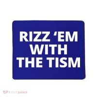 Rizz Em With The Tism Autism Mousepad thumb 0