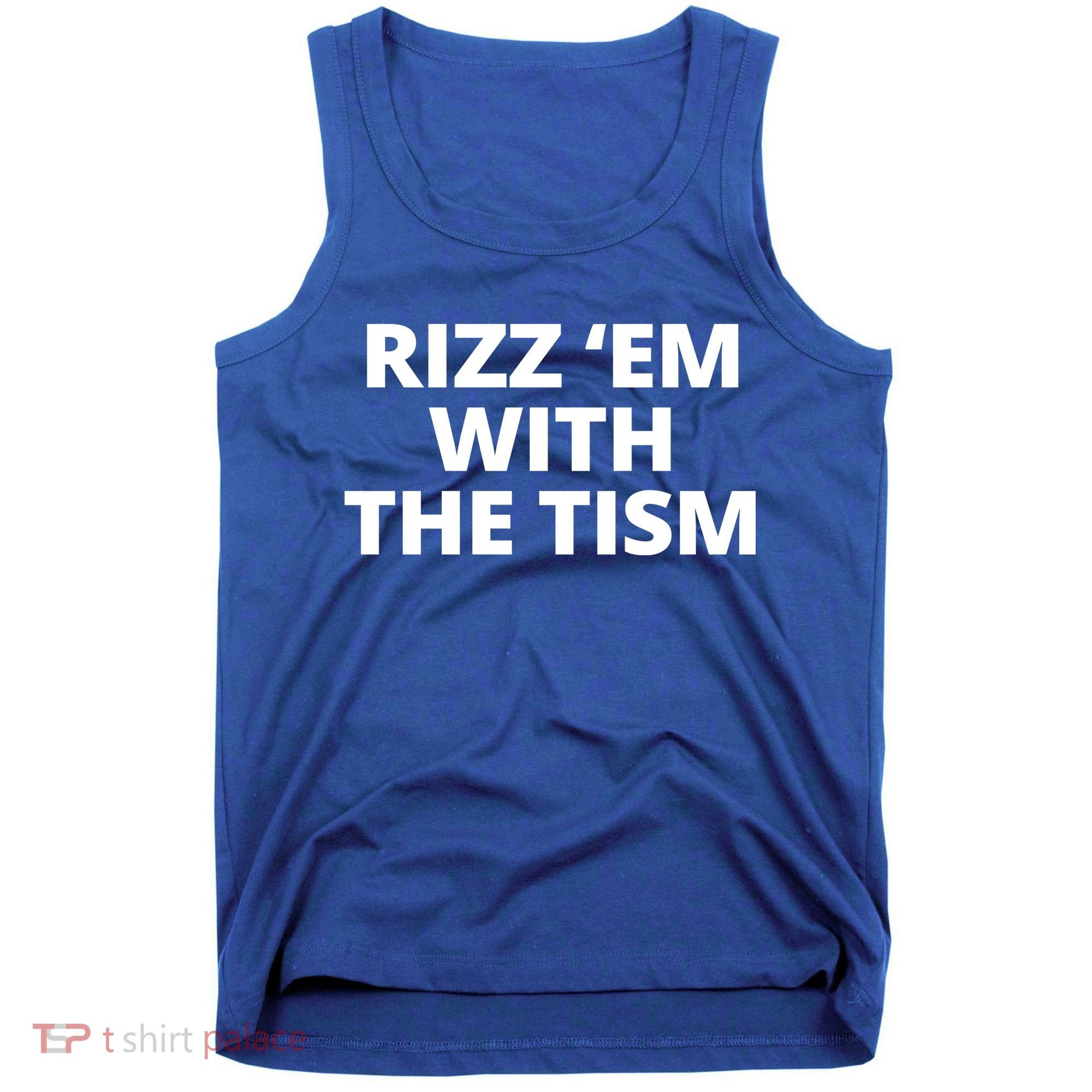 Rizz Em With The Tism Autism Tank Top