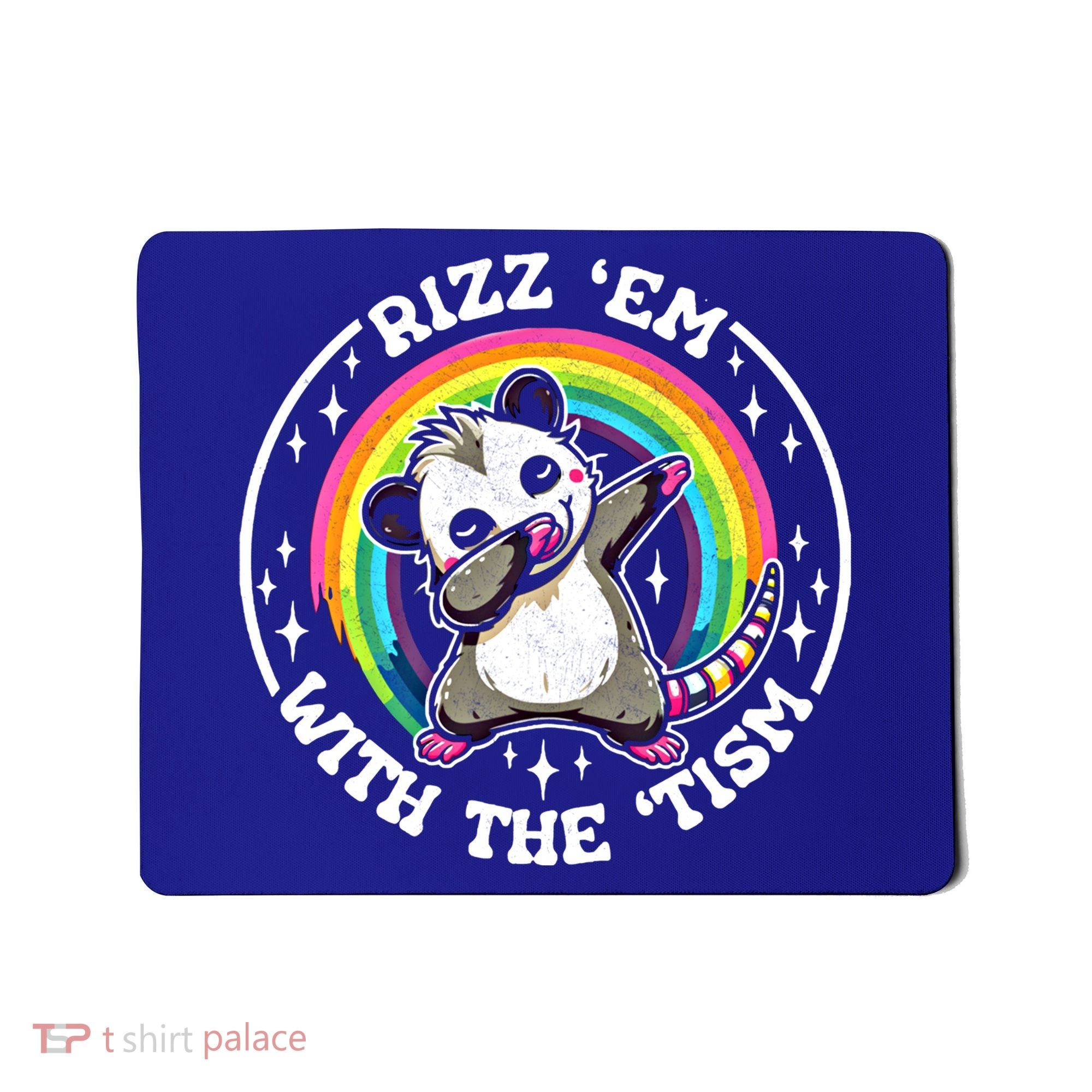 Rizz Em With The Tism Autism Funny Meme Autistic Opossum Meaningful Gift Mousepad
