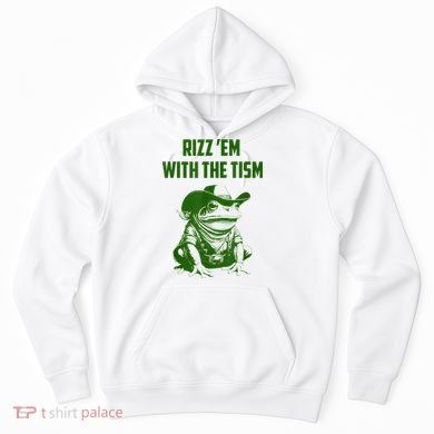 Rizz Em With The Tism Frog Hoodie