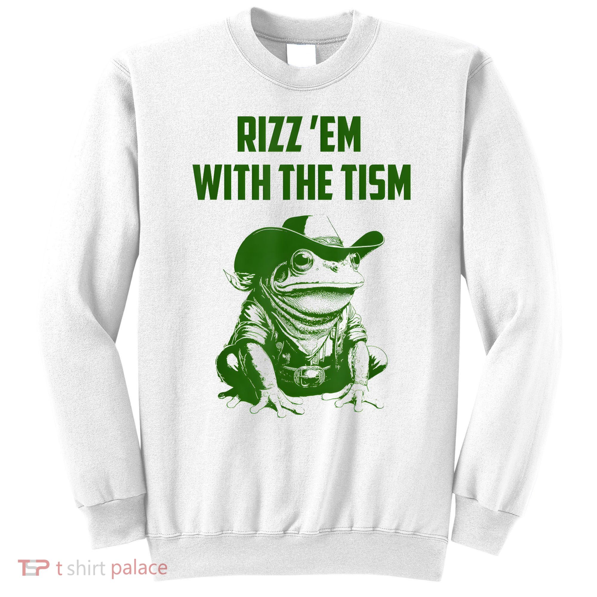 Rizz Em With The Tism Frog Sweatshirt