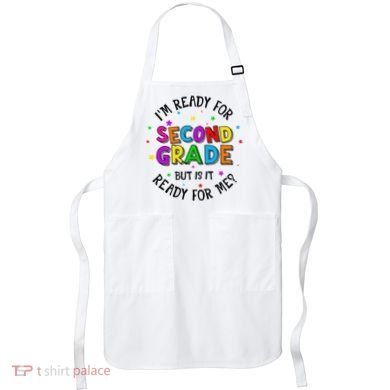 Ready For 2nd Grade But Is It Ready For Me Back To School Apron