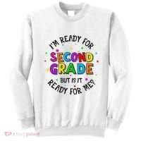 Ready For 2nd Grade But Is It Ready For Me Back To School Sweatshirt thumb 0