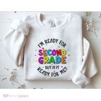 Ready For 2nd Grade But Is It Ready For Me Back To School Sweatshirt thumb 2