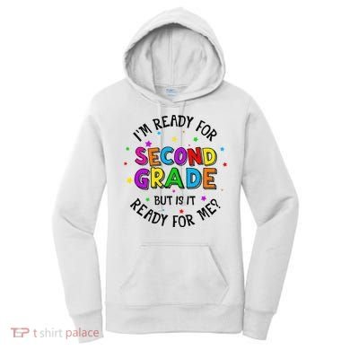 Ready For 2nd Grade But Is It Ready For Me Back To School Women's Hoodie