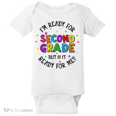 Ready For 2nd Grade But Is It Ready For Me Back To School Baby Bodysuit