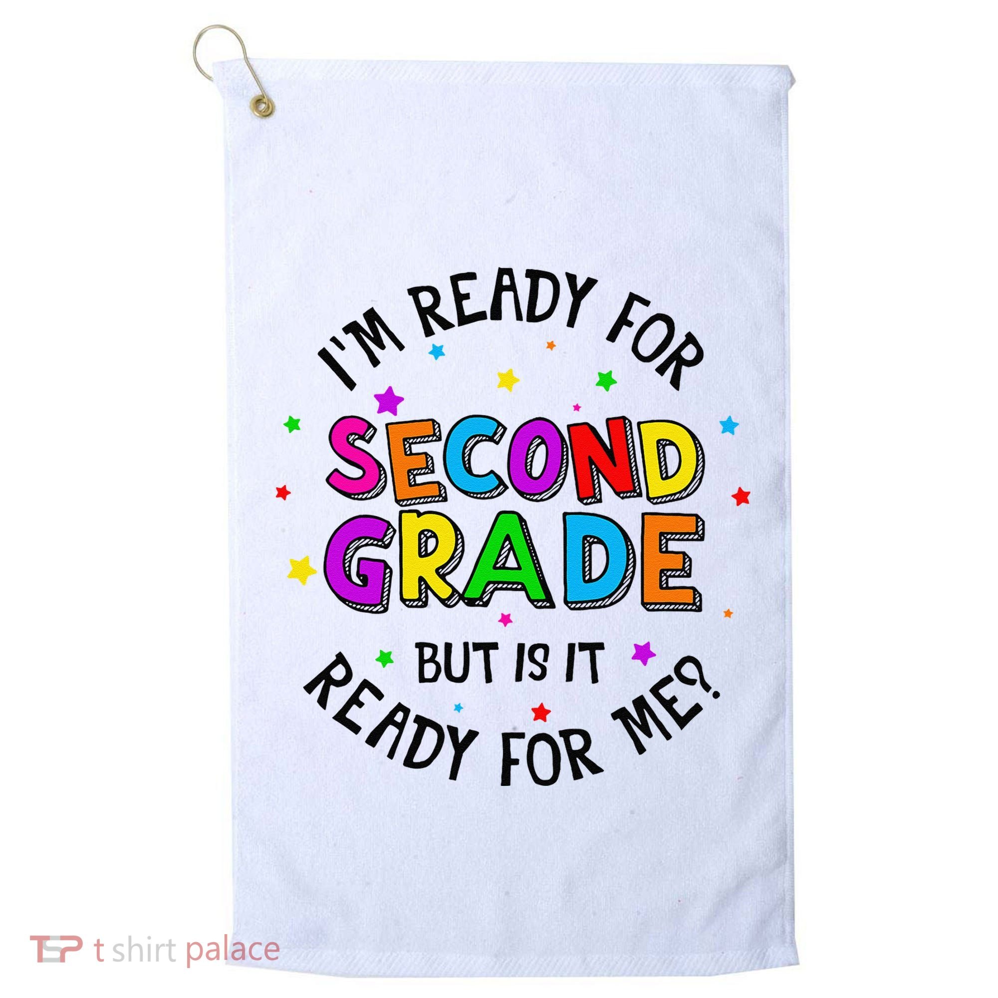 Ready For 2nd Grade But Is It Ready For Me Back To School Golf Towel