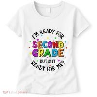 Ready For 2nd Grade But Is It Ready For Me Back To School Women's T-Shirt thumb 0
