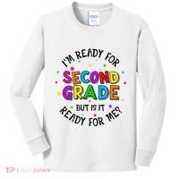Ready For 2nd Grade But Is It Ready For Me Back To School Kids Long Sleeve Shirt thumb 0