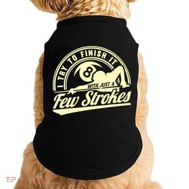 Retro Funny 8 Ball Finish It Few Strokes Pool Billiards Gift Doggie Tank