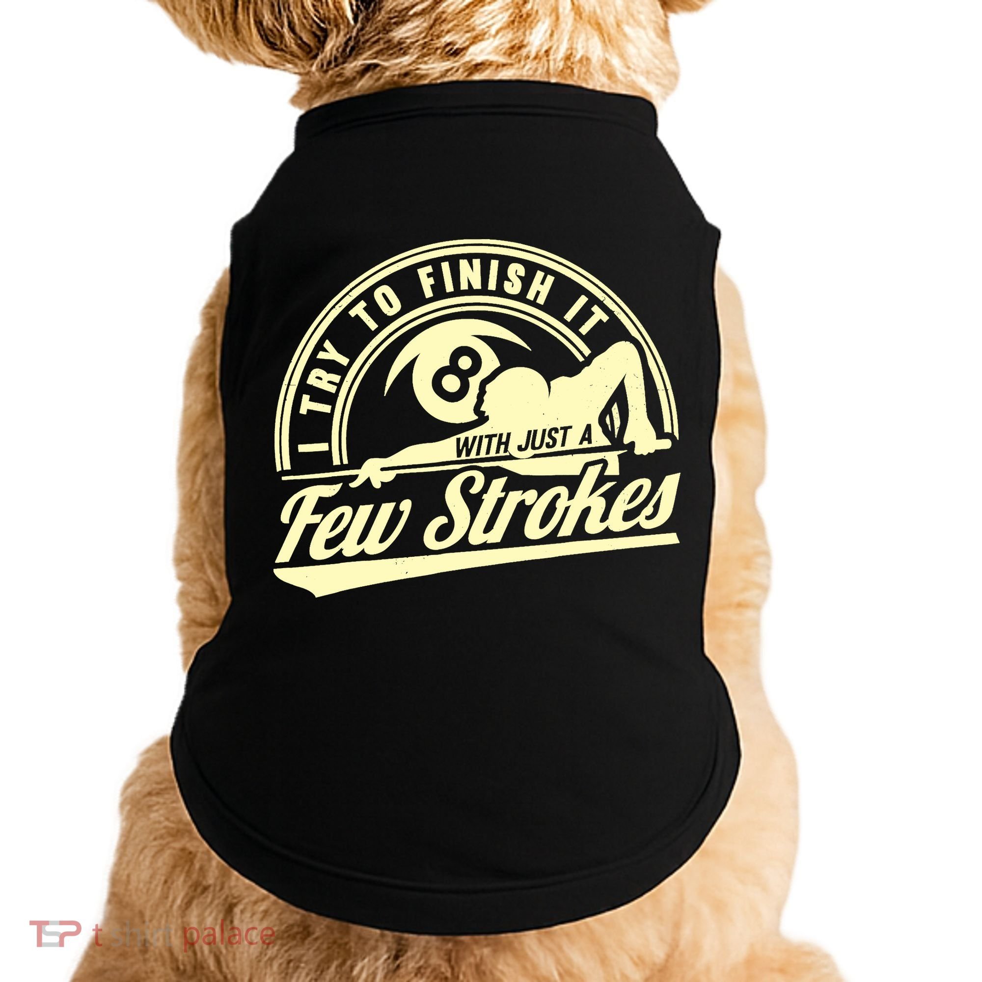 Retro Funny 8 Ball Finish It Few Strokes Pool Billiards Gift Doggie Tank