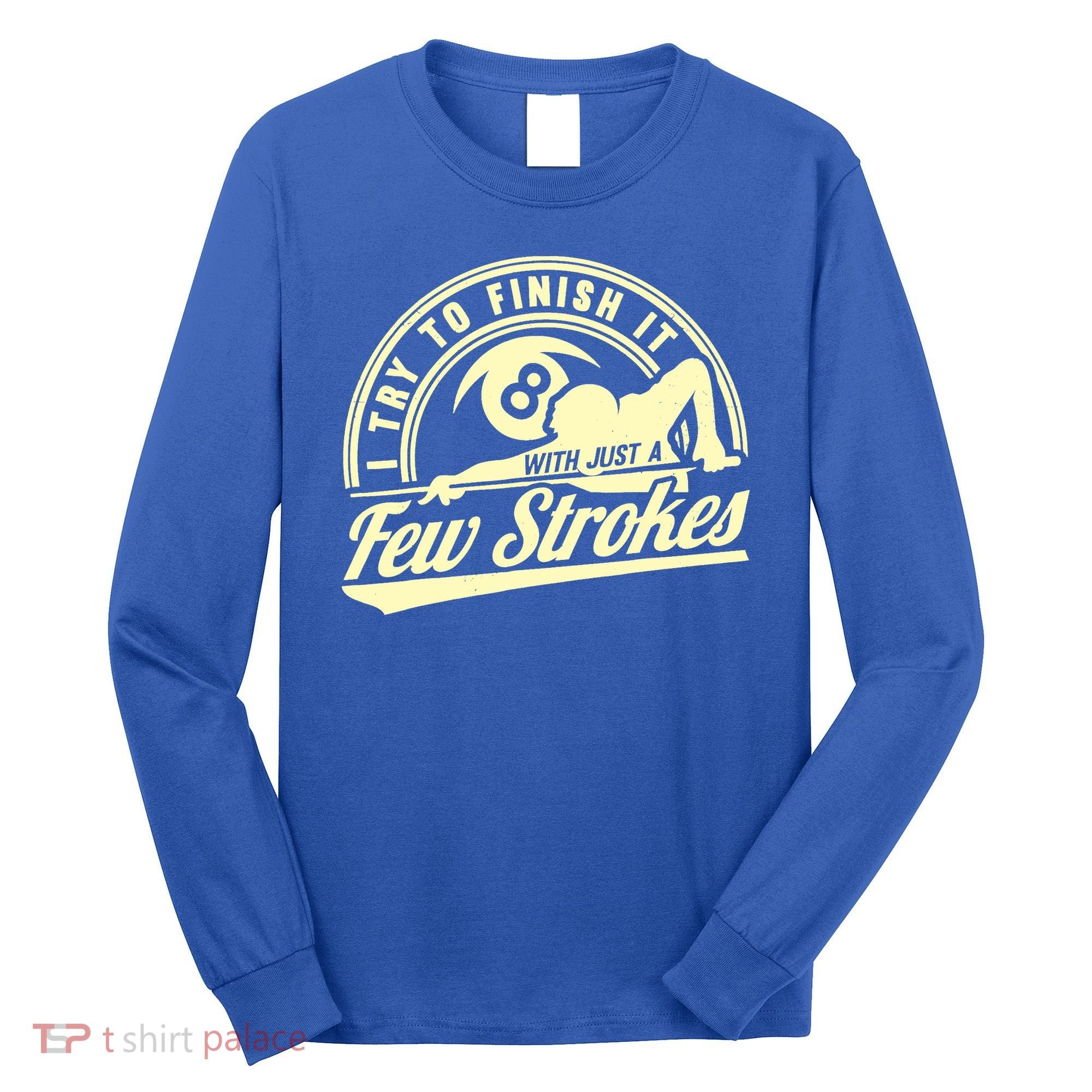 Retro Funny 8 Ball Finish It Few Strokes Pool Billiards Gift Long Sleeve Shirt