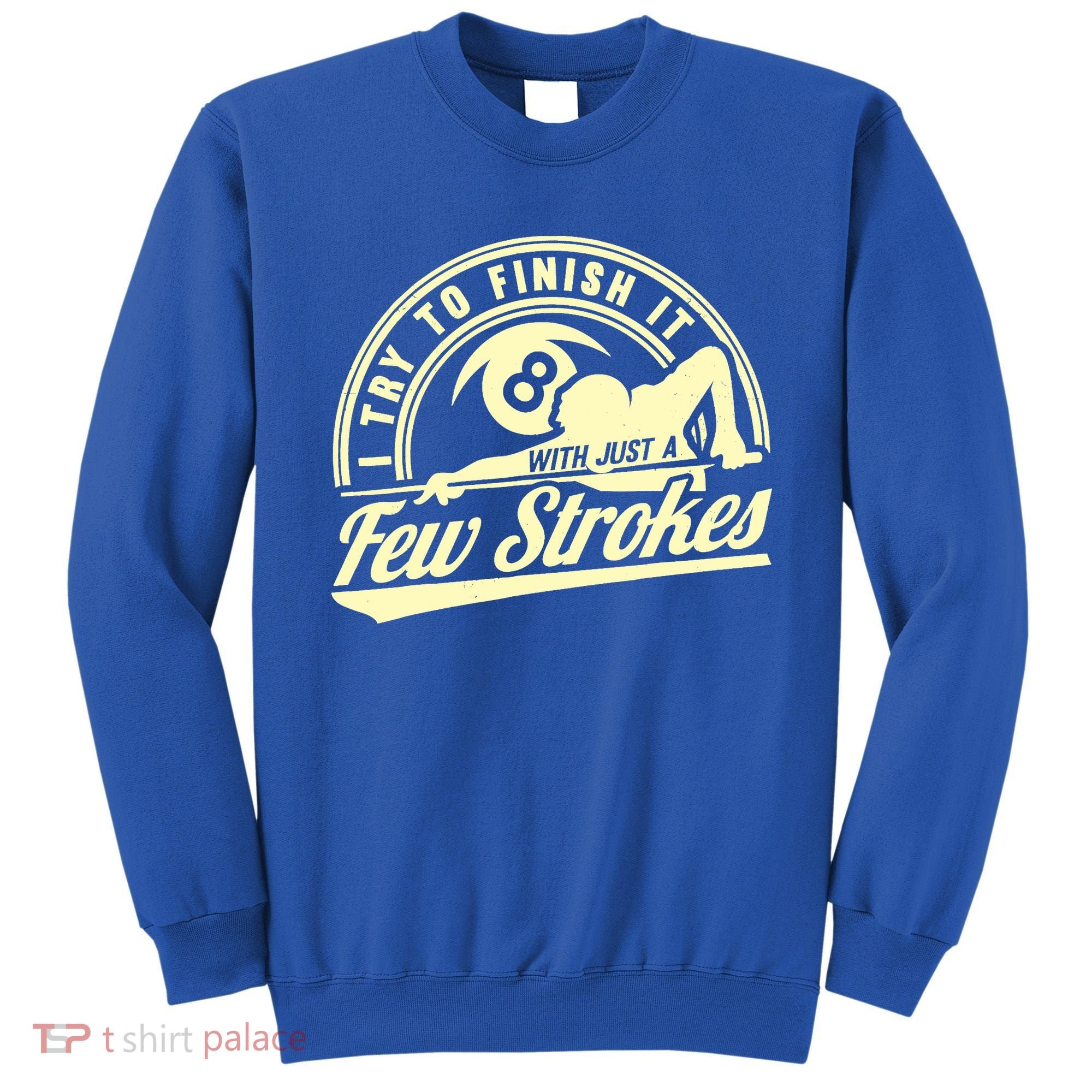 Retro Funny 8 Ball Finish It Few Strokes Pool Billiards Gift Sweatshirt