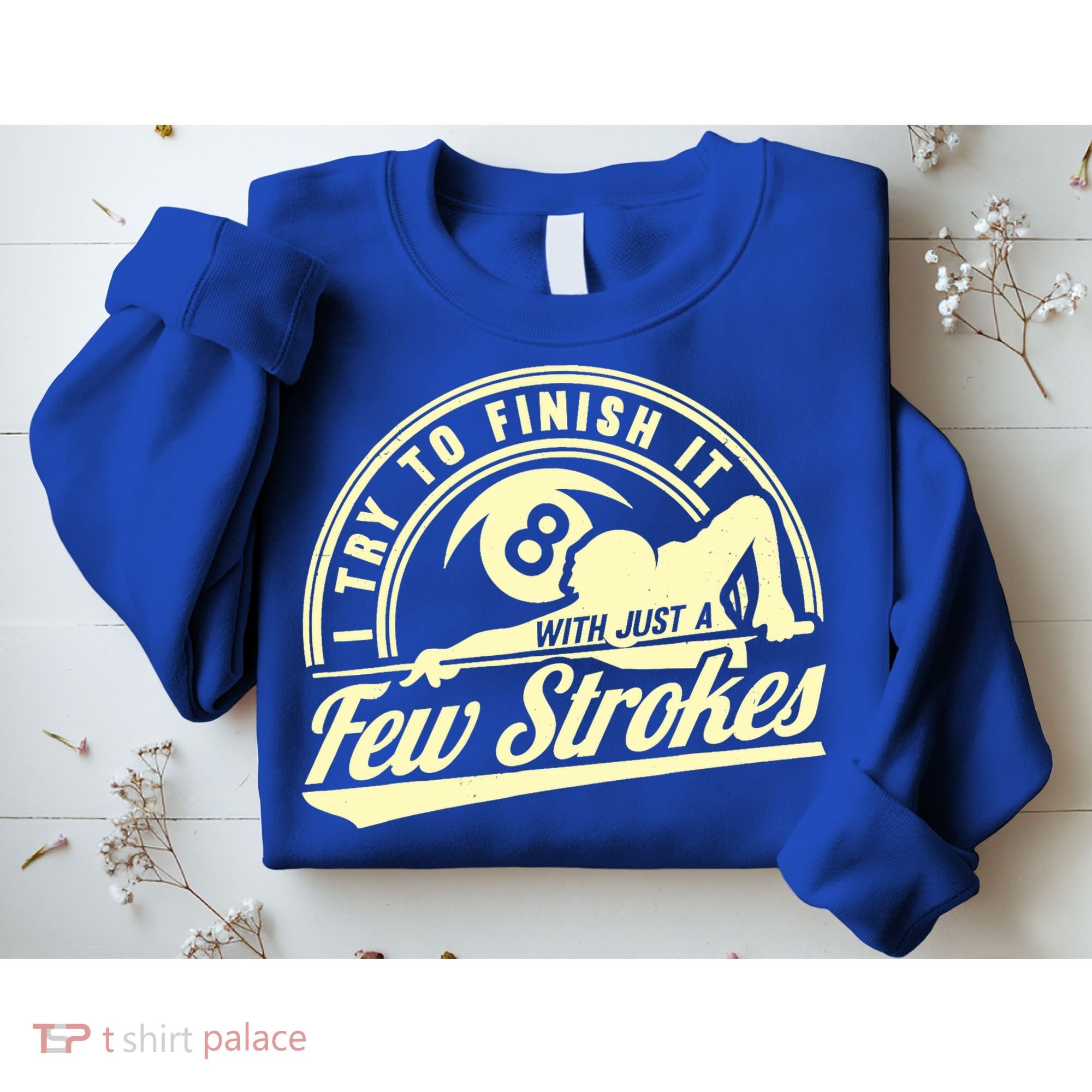 Retro Funny 8 Ball Finish It Few Strokes Pool Billiards Gift Sweatshirt