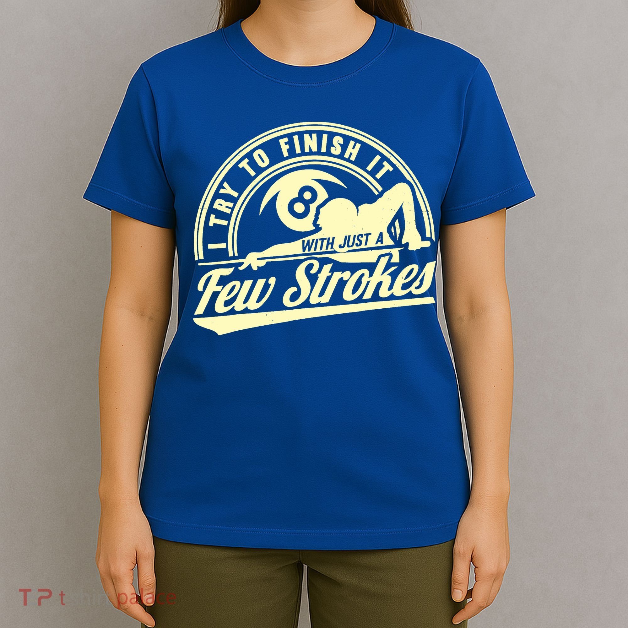 Retro Funny 8 Ball Finish It Few Strokes Pool Billiards Gift T-Shirt