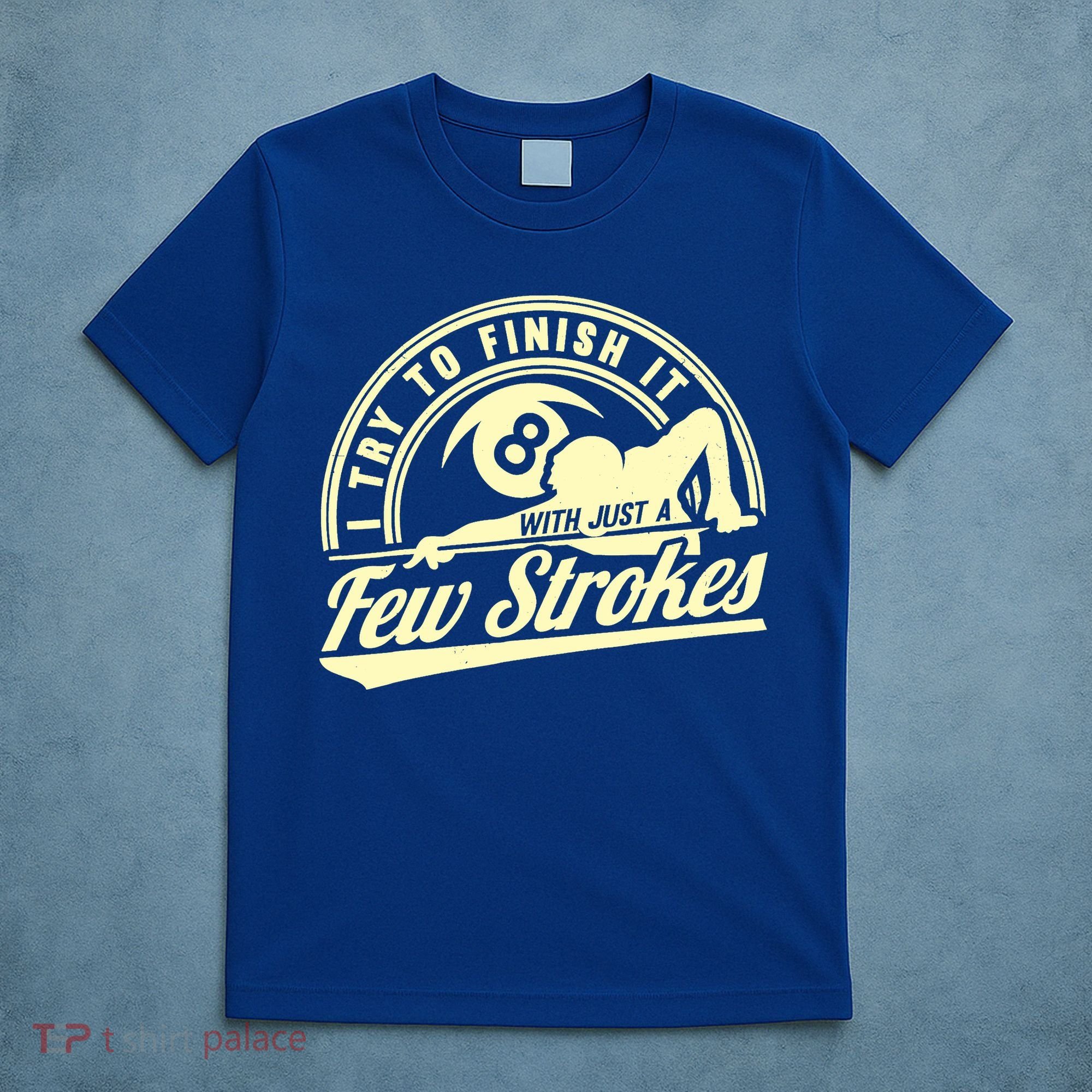 Retro Funny 8 Ball Finish It Few Strokes Pool Billiards Gift T-Shirt