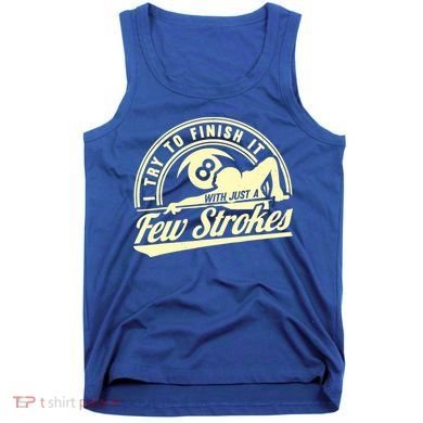 Retro Funny 8 Ball Finish It Few Strokes Pool Billiards Gift Tank Top