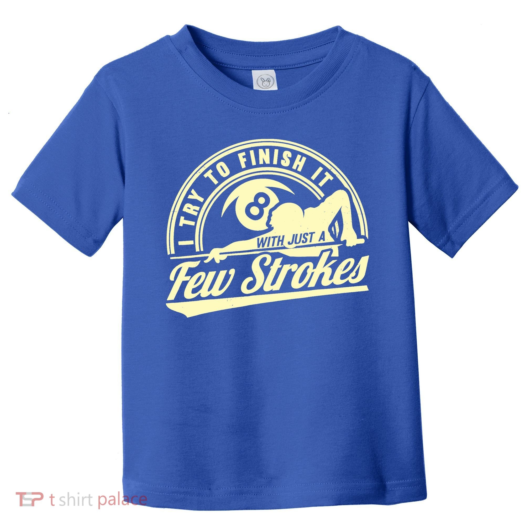 Retro Funny 8 Ball Finish It Few Strokes Pool Billiards Gift Toddler T-Shirt
