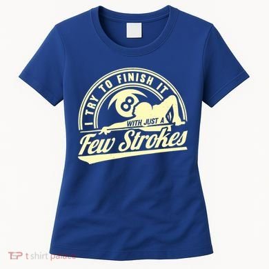 Retro Funny 8 Ball Finish It Few Strokes Pool Billiards Gift Women's T-Shirt