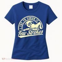 Retro Funny 8 Ball Finish It Few Strokes Pool Billiards Gift Women's T-Shirt thumb 0