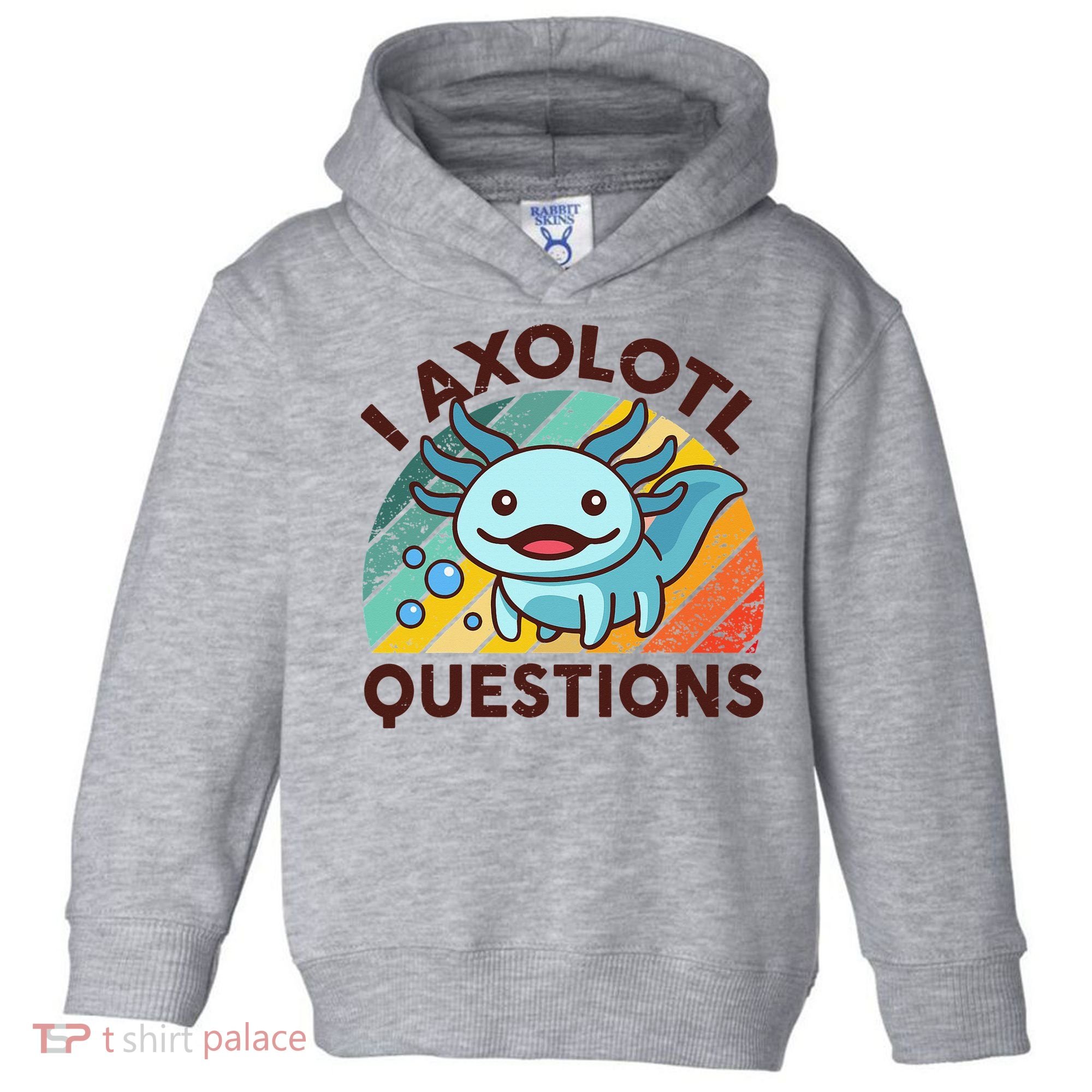 Retro Funny Axolotl I Axolotl Questions Cute Axolotl Toddler Hoodie