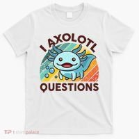 Retro Funny Axolotl I Axolotl Questions Cute Axolotl T-Shirt thumb 0