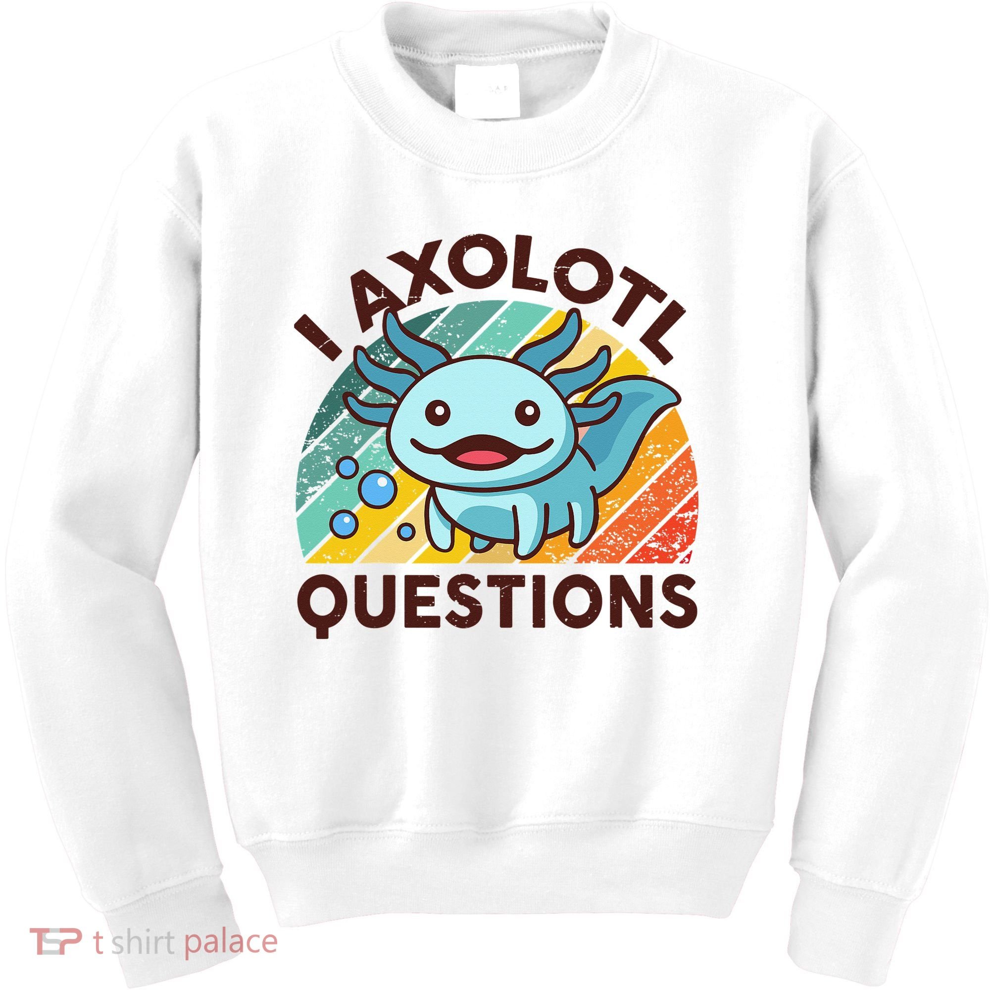 Retro Funny Axolotl I Axolotl Questions Cute Axolotl Kids Sweatshirt