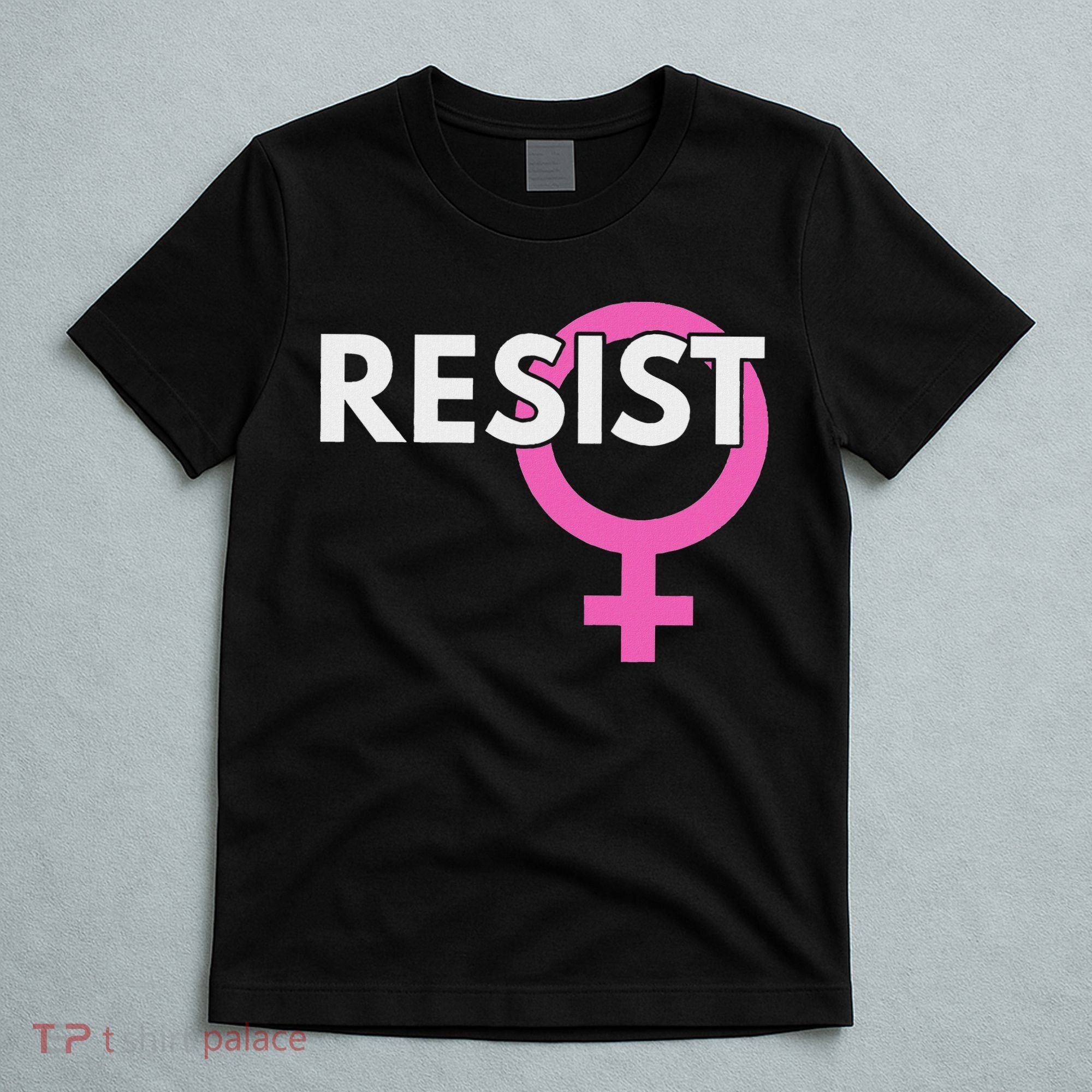 Resist Feminist Anti Trump T-Shirt