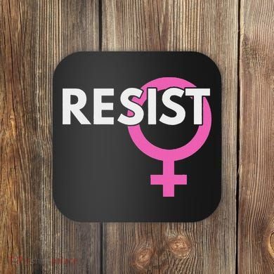 Resist Feminist Anti Trump Coaster