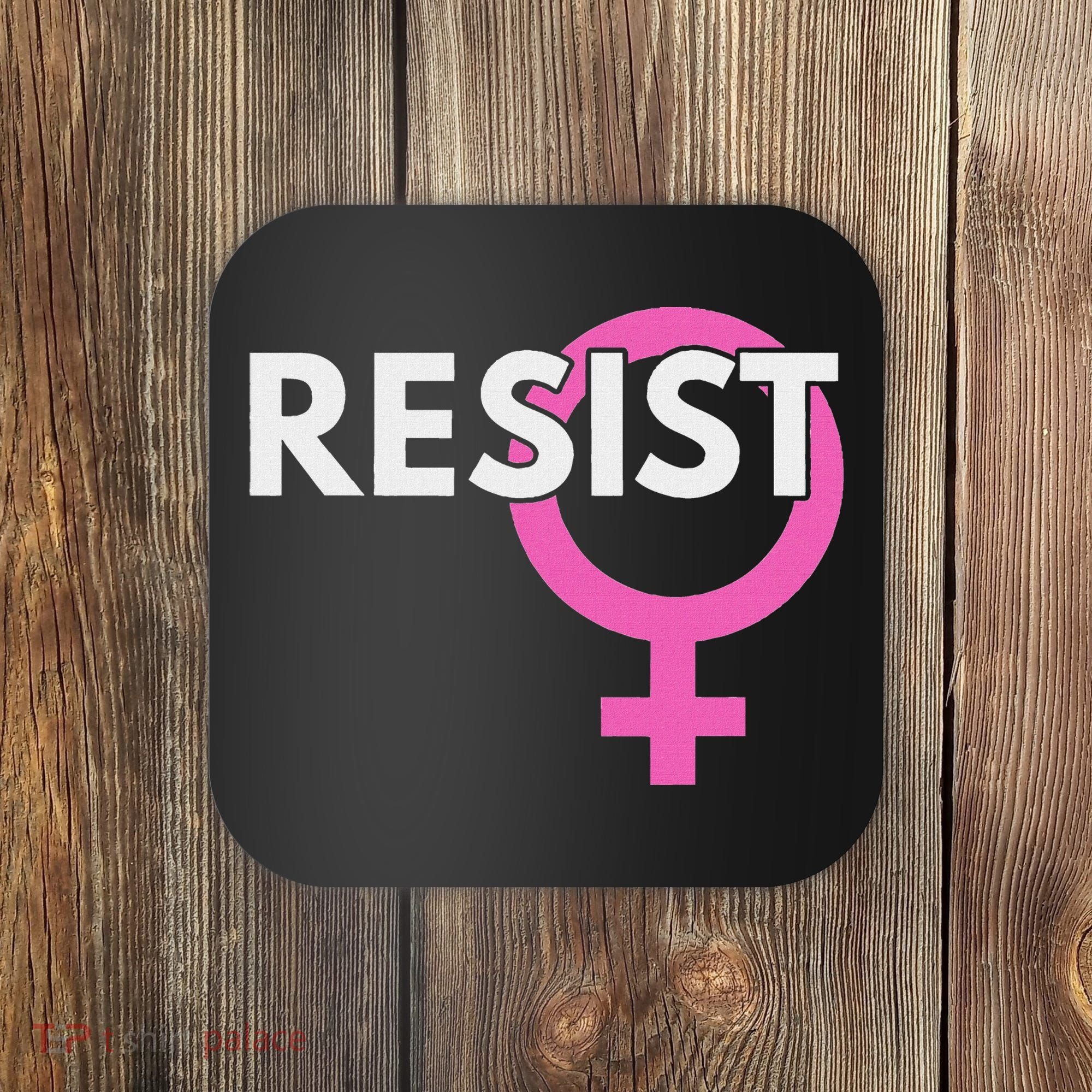 Resist Feminist Anti Trump Coaster