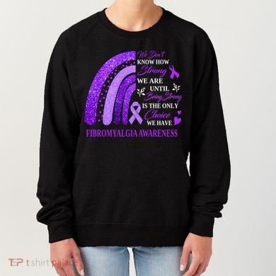 Rainbow Fibromyalgia Awareness Being Strong Is Choice Cute Gift Women's Sweatshirt