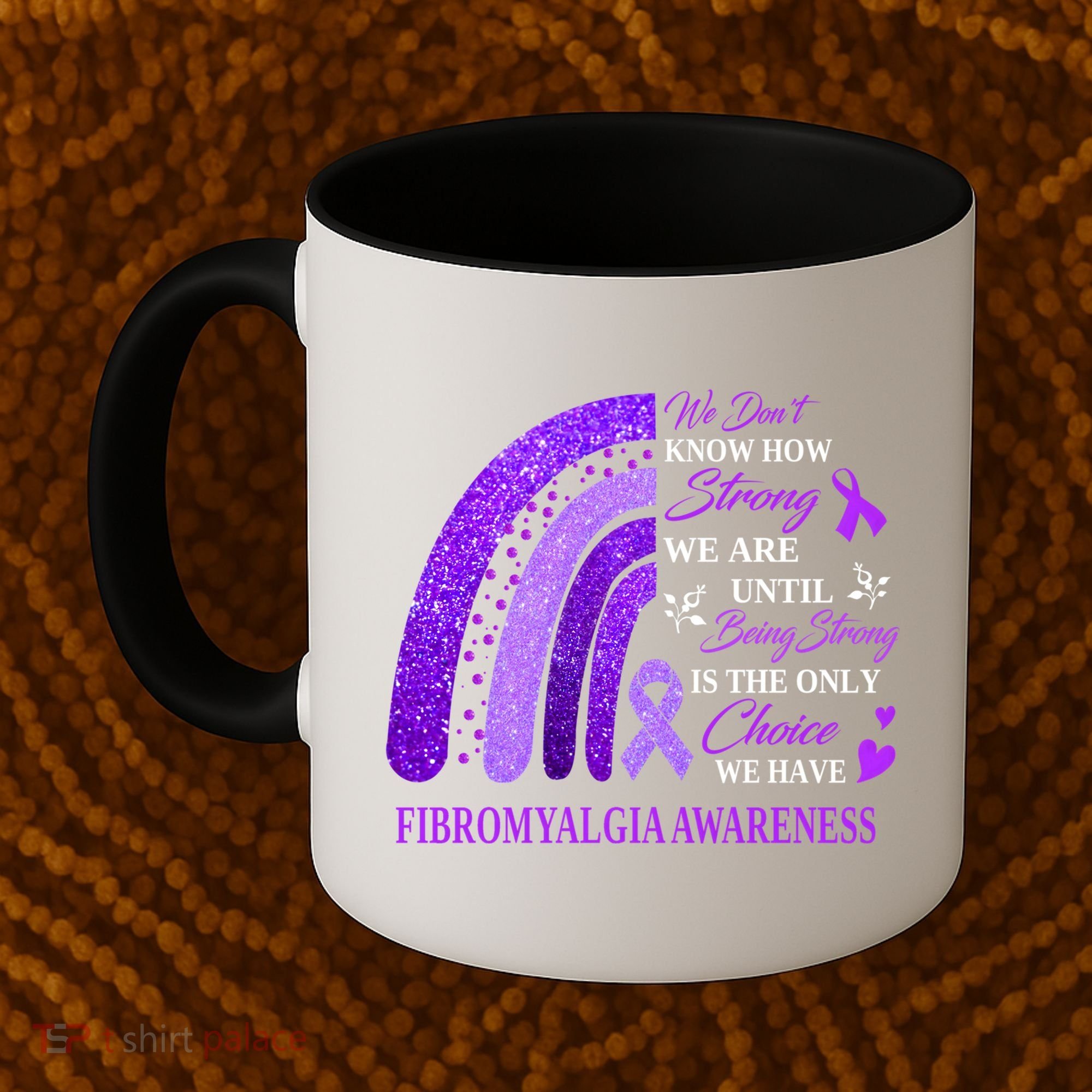 Rainbow Fibromyalgia Awareness Being Strong Is Choice Cute Gift Coffee Mug