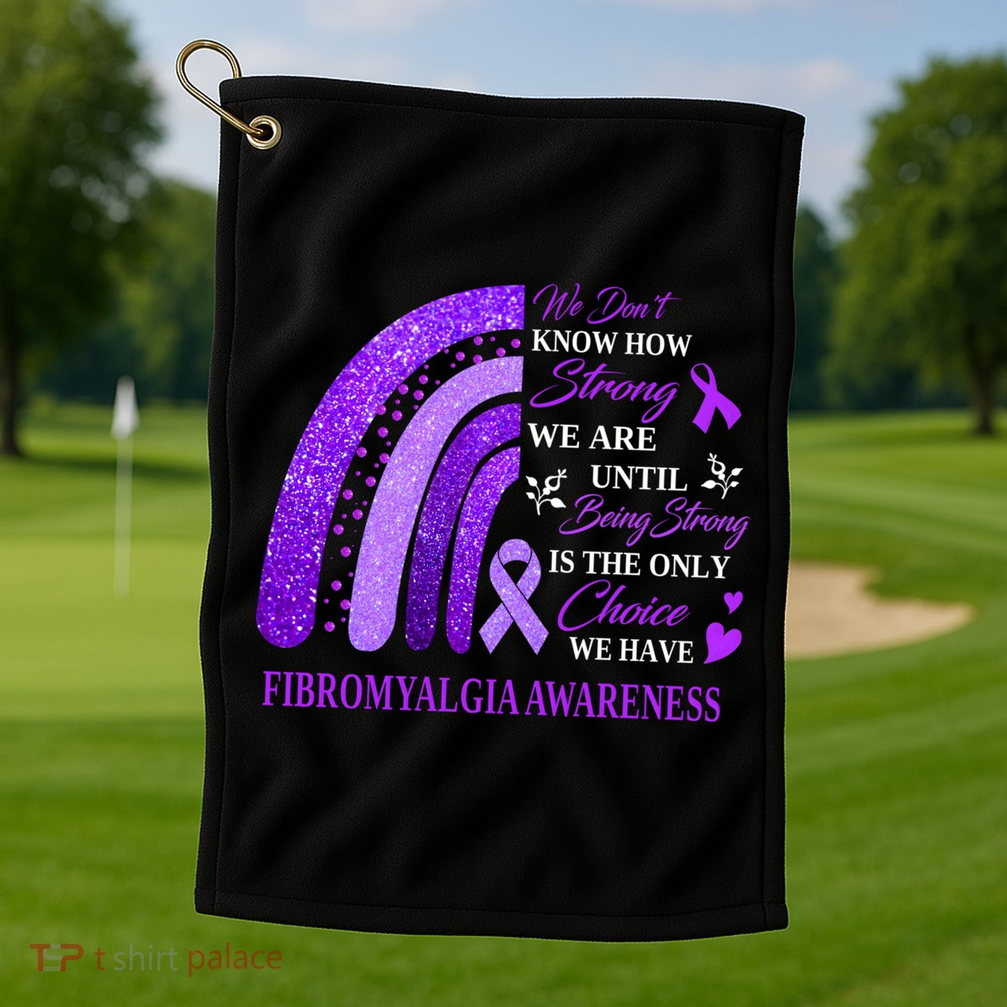 Rainbow Fibromyalgia Awareness Being Strong Is Choice Cute Gift Golf Towel