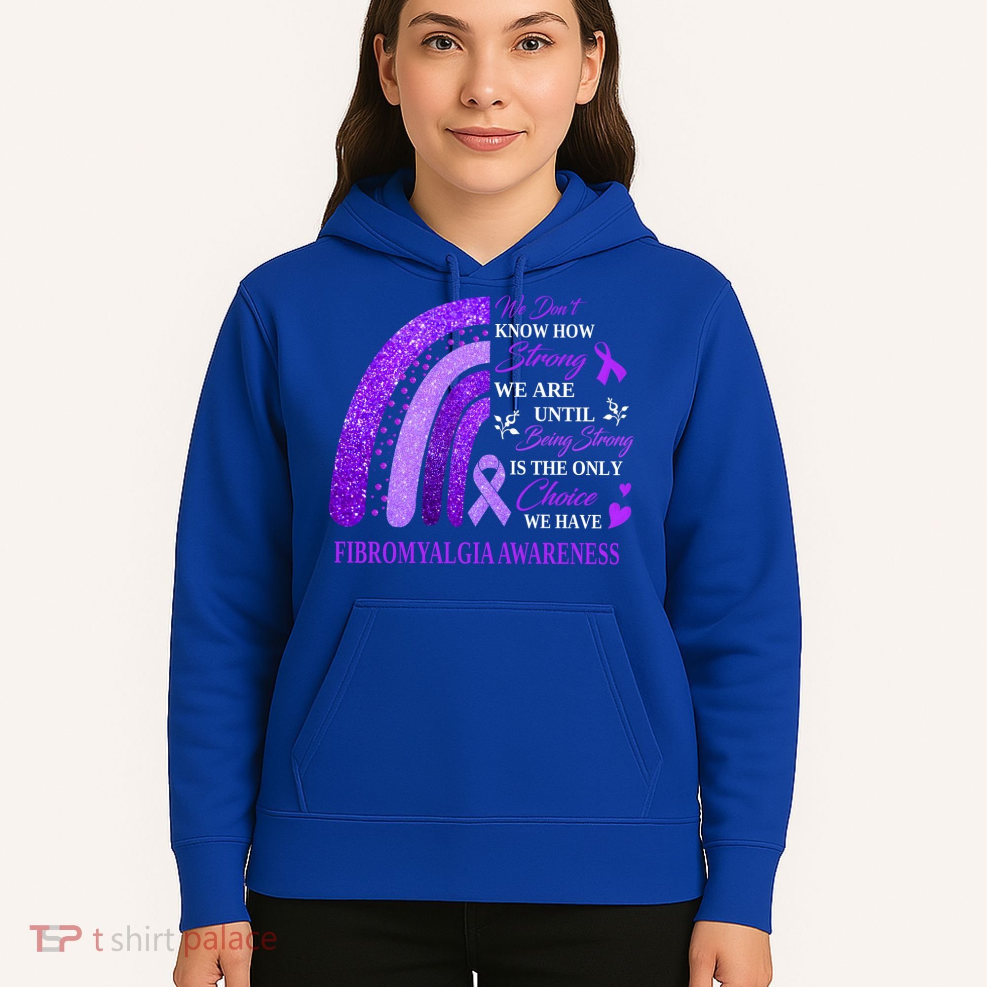 Rainbow Fibromyalgia Awareness Being Strong Is Choice Cute Gift Hoodie