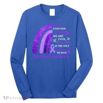 Rainbow Fibromyalgia Awareness Being Strong Is Choice Cute Gift Long Sleeve Shirt