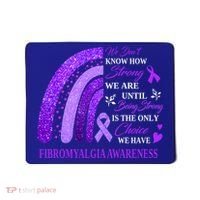 Rainbow Fibromyalgia Awareness Being Strong Is Choice Cute Gift Mousepad thumb 0