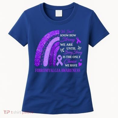 Rainbow Fibromyalgia Awareness Being Strong Is Choice Cute Gift Women's T-Shirt
